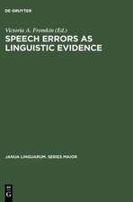 Speech Errors as Linguistic Evidence