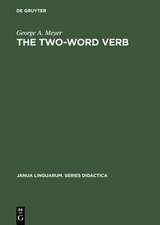 The Two-Word Verb: A Dictionary of the Verb-Preposition Phrases in American English