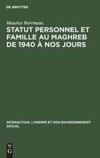 Statut personnel et famille au Maghreb de 1940 à nos jours