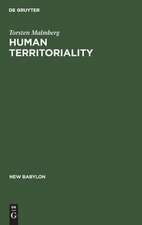 Human Territoriality: Survey on the Behavioural Territories in Man with Preliminary Analysis and Discussion of Meaning