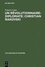 Un révolutionnaire-diplomate: Christian Rakovski: L'Union soviétique et l'Europe (1922-1941)