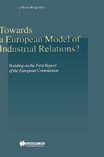 Towards a European Model of Industrial Relations? Building on the First Report of the European Commission