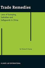 Trade Remedies: Law of Dumping, Subsidies and Safeguards in China