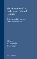 The Protection of the Underwater Cultural Heritage: Before and After the 2001 UNESCO Convention