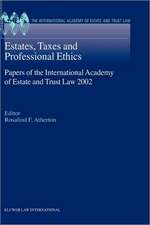 Estates, Taxes and Professional Ethics, Papers of the International Academy of Estate and Trust Laws-2002