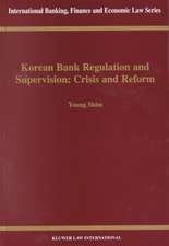 Korean Bank Regulation & Supervision: Crisis & Reform