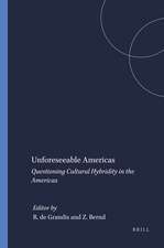 Unforeseeable Americas: Questioning Cultural Hybridity in the Americas