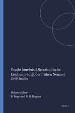 <i>Oratio funebris</i>: Die katholische Leichenpredigt der frühen Neuzeit