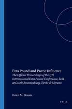 Ezra Pound and Poetic Influence: The Official Proceedings of the 17th International Ezra Pound Conference, held at Castle Brunnenburg, Tirolo di Merano