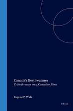 Canada’s Best Features: Critical essays on 15 Canadian films