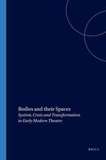 Bodies and their Spaces: System, Crisis and Transformation in Early Modern Theatre