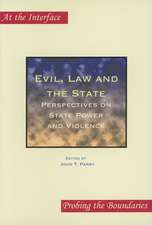 Evil, Law and the State: Perspectives on State Power and Violence