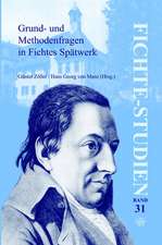 Grund- und Methodenfragen in Fichtes Spätwerk: Beiträge zum Fünften Internationalen Fichte-Kongreß »Johann Gottlieb Fichte. Das Spätwerk (1810-1814) und das Lebenswerk« in München vom 14. bis 21. Oktober 2003. Teil IV