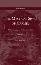 The Mystical Space of Carmel a Commentary on the Carmelite Rule