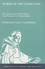 Words of the Living God: Place and Function of Holy Scripture in the Theology of St. Thomas Aquinas