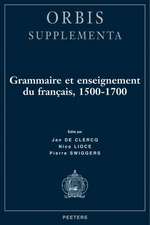 Grammaire Et Enseignement Du Francais, 1500-1700