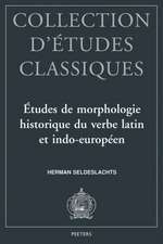 Itudes de Morphologie Historique Du Verbe Latin Et Indo-Europien