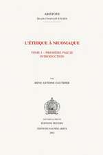 L'Ethique a Nicomaque I, 1: Introduction, Traduction Et Commentaire Par Rene Antoine Gauthier Et Jean Yves Jolif