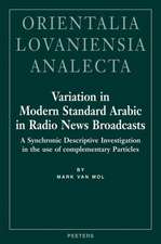 Variation in Modern Standard Arabic in Radio News Broadcasts: A Synchronic Descriptive Investigation Into the Use of Complementary Particles