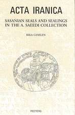 Sasanian Seals and Sealings in the A. Saeedi Collection