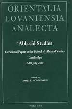 'Abbasid Studies: Occasional Papers of the School of 'Abbasid Studies, Cambridge, 6-10 July 2002