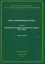 Oeuvre Mathematique D'Al-Sijzi, Volume 1: Geometrie Des Coniques Et Theorie Des Nombres Au Xe Siecle