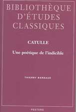 Catulle: Une Poetique de L'Indicible