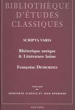 Scripta Varia. Rhetorique Antique Et Litterature Latine: Textes Reunis Par Genevieve Clerico Et Jean Soubiran