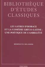 Les Satires D'Horace Et la Comedie Greco-Latine: Une Poetique de L'Ambiguite