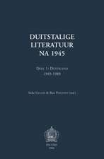 Duitstalige Literatuur Na 1945. Deel 1: Duitsland 1945-1989