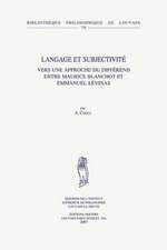 Langage Et Subjectivite: Vers Une Approche Du Differend Entre Maurice Blanchot Et Emmanuel Levinas