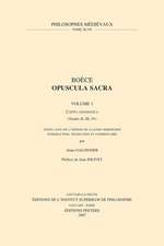 Boece, Opuscula Sacra, Volume 1: Capita Dogmatica (Traites II, III, IV)