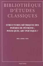 Structures Metriques Des Poesies de Petrone: Pour Quel Art Poetique?