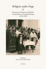 Religion Under Siege II: 'Protestant, Orthodox and Muslim Communities in Occupied Europe (1939-1950)'