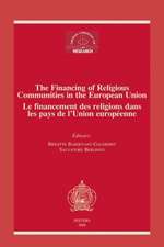 The Financing of Religious Communities in the European Union/Le Financement Des Religions Dans Les Pays de L'Union Europeenne: Proceedings of the Conf