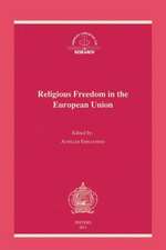 Religious Freedom in the European Union: The Application of the European Convention on Human Rights in the European Union