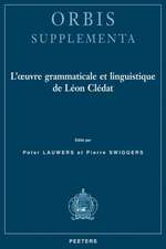 L'Oeuvre Grammaticale Et Linguistique de Leon Cledat