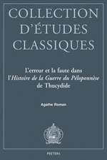 L'Erreur Et La Faute Dans L'Histoire de La Guerre de Peloponnese de Thucydide