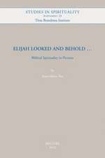 Elijah Looked and Behold...: Biblical Spirituality in Pictures