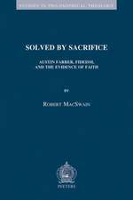 Solved by Sacrifice: Austin Farrer, Fideism, and the Evidence of Faith