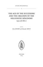 The Age of the Successors and the Creation of the Hellenistic Kingdoms (323-276 B.C.)