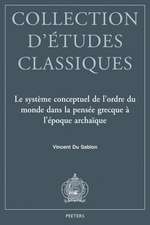 Le Systeme Conceptuel de L'Ordre Du Monde Dans La Pensee Grecque A L'Epoque Archaique: Time, Moira, Kosmos, Themis Et Dike Chez Homere Et Hesiode