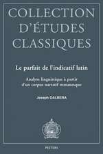 Le Parfait de L'Indicatif Latin: Analyse Linguistique A Partir D'Un Corpus Narratif Romanesque