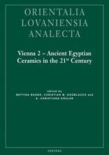 Vienna 2 - Ancient Egyptian Ceramics in the 21st Century: Proceedings of the International Conference Held at the University of Vienna, 14th-18th of M