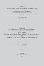 Histoire de Mar Abba, Catholicos de L'Orient: Martyres de Mar Grigor, General En Chef Du Roi Khusro Ier Et de Mar Yazd-Panah, Juge Et Gouverneur. V.