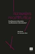 Reframing Prostitution: From Discourse to Description, from Moralisation to Normalisation?