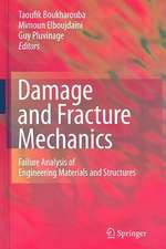 Damage and Fracture Mechanics: Failure Analysis of Engineering Materials and Structures