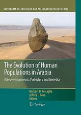 The Evolution of Human Populations in Arabia: Paleoenvironments, Prehistory and Genetics