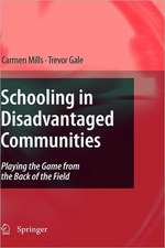 Schooling in Disadvantaged Communities: Playing the Game from the Back of the Field