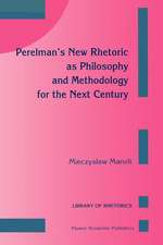 Perelman’s New Rhetoric as Philosophy and Methodology for the Next Century